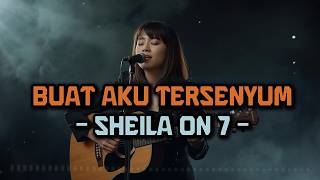 Download lagu BUAT AKU TERSENYUM  -  SHEILA ON 7 | VIDEO LYRIC BY LAGU LAGI mp3