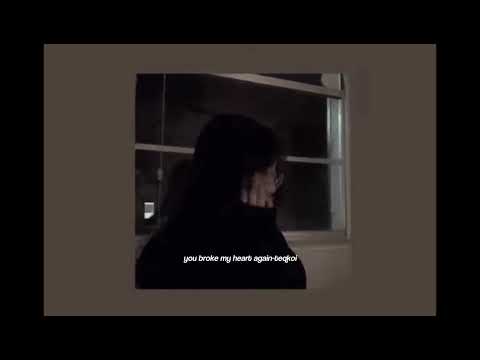you broke my heart again-teqkoi[sped up]