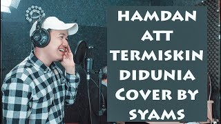 Download lagu Hamdan ATT - TERMISKIN DI DUNIA ( COVER BY SYAMS ) mp3