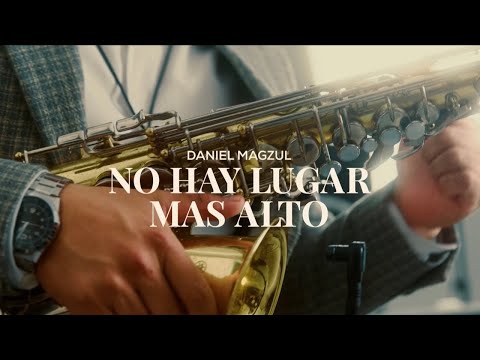 NO HAY LUGAR MAS ALTO | SAXOFON INSTRUMENTAL | DANIEL MAGZUL | MUSICA PARA ORAR