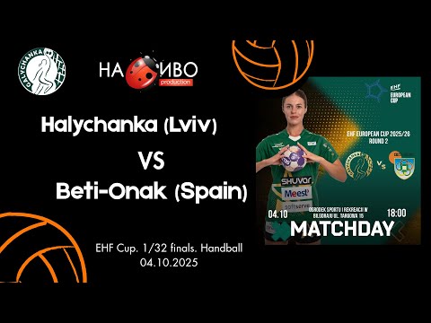 Halychanka (Lviv) - Beti-Onak (Spain) | EHF Cup. 1/32 finals | Handball | LIVE 04.10.2025