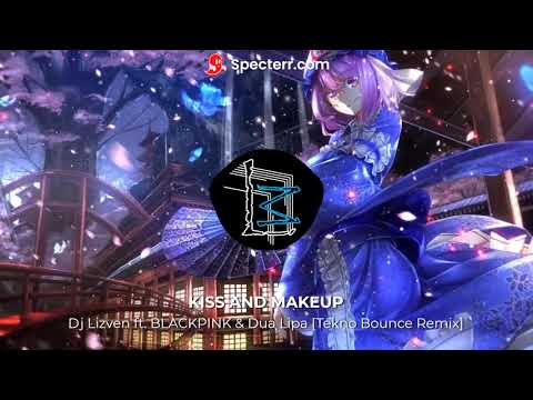 BLACKPINK & Dua Lipa - Kiss And Makeup (Tekno Bounce Remix by: Dj Lizven)