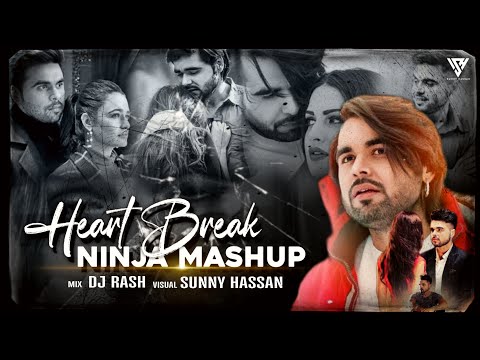 Heart Break Ninja Mashup | Emotion Chillout Mix| DJ Rash & Sunny Hassan | Latest Punjabi Mashup 2022