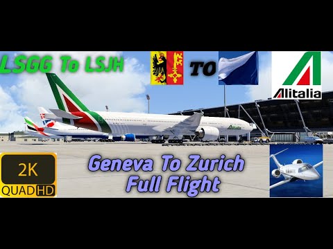Aerofly Fs Global l ALITALIA Boeing 777-300er  FULL Flight l Geneva - Zurich l Ultra Realistic Graph