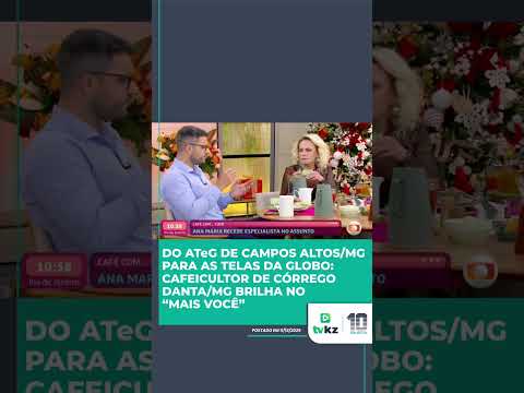 Do ATeG de Campos Altos para as telas da Globo: cafeicultor de Córrego Danta brilha no “Mais Você”