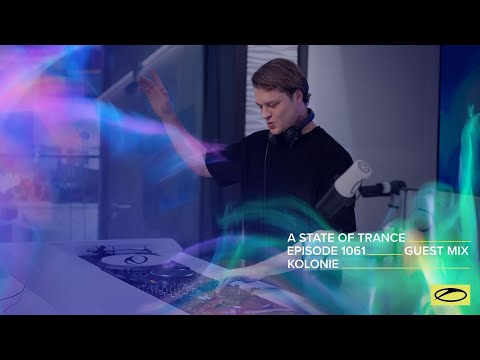 Kolonie - A State Of Trance Episode 1061 Guest Mix