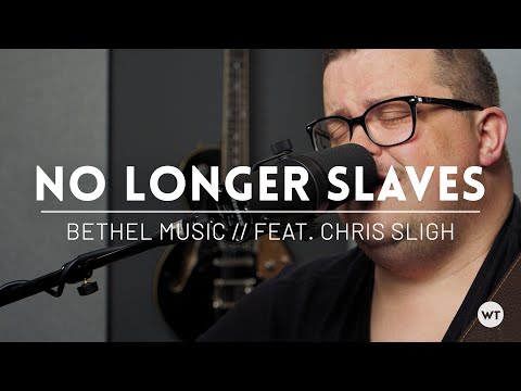 No Longer Slaves feat. Chris Sligh - Bethel Music cover