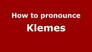 How to pronounce Klemes