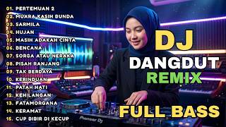 Download lagu DJ REMIX DANGDUT LAWAS FULL BASS || DJ JPERTEMUAN | DJ SARMILA mp3