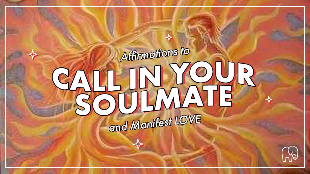 Attract LOVE Affirmations - 21 Day "I AM" Affirmations for Manifesting Soulmate
