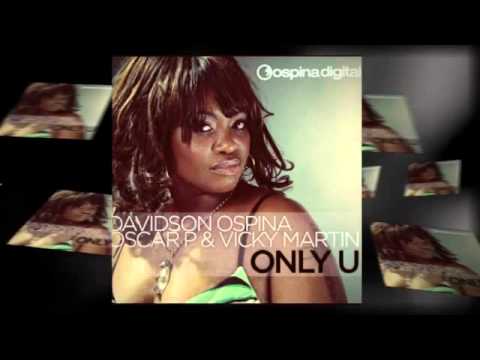 Ospina,Oscar P & Vicky Martin "Only U" (Davidson Ospina PHILLY DUB-NESS Mix)