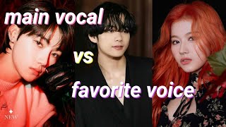 main vocalist vs my favorite voice in each kpop group