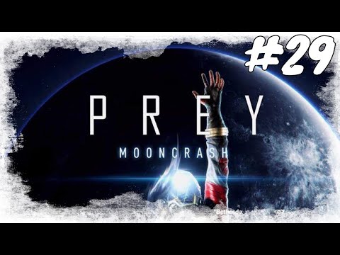 Lets Play Prey DLC MOONCRASH #29 / Riley Yu Kampagne  / Gameplay (PS 4 pro)(Deutsch / German