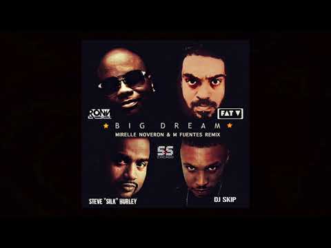 Steve Silk Hurley, DJ Skip, Ron Carroll & Fat V - BIG Dream (Mirelle Noveron & M Fuentes Remix)