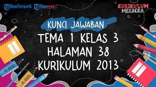 Kunci Jawaban Tema 1 Kelas 3 Halaman 38 Kurikulum 2013: Membuat Cerita Berdasarkan Gambar