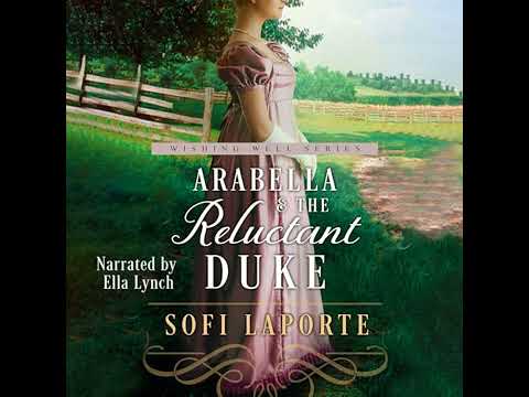 Arabella and the Reluctant Duke: A Sweet Regency Romance by Sofi Laporte | Full Audiobook