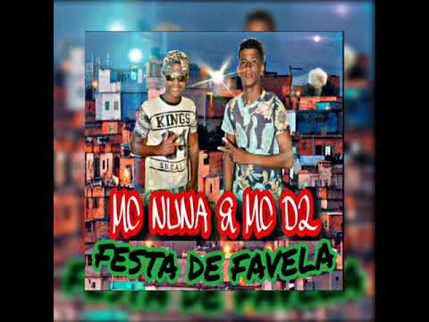 MC NUNA & MC D2 - FESTA DE FAVELA