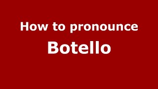 How to pronounce Botello
