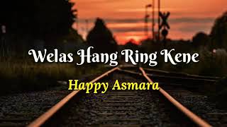 Download lagu HAPPY ASMARA WELAS HANG RENG KENE LIRIK mp3 Download lagu HAPPY ASMARA WELAS HANG RENG KENE LIRIK mp3