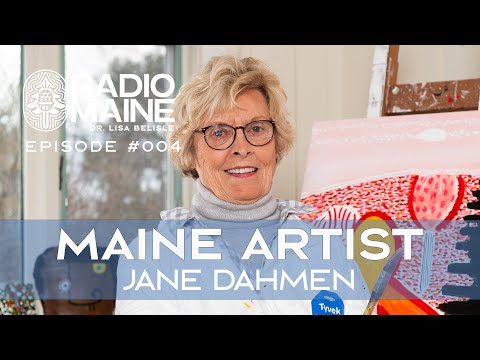 Radio Maine: An Intimate Conversation with Iconic Contemporary Maine Artist Jane Dahmen