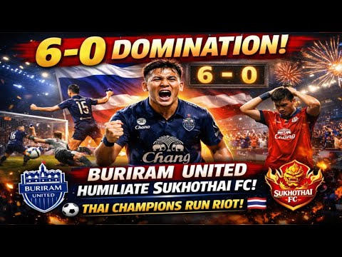 6–0 DOMINATION! Buriram United HUMILIATE Sukhothai FC | Thai Champions Run Riot in Thai League 1 🇹🇭⚽