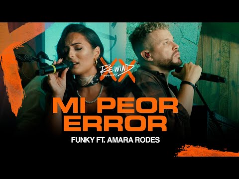 Mi Peor Error | Funky Ft. @Amararodes7 #Rewind (Video Oficial)