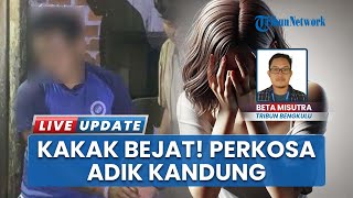 Trauma Dilecehkan Kakak Kandung Sendiri, Adik Perempuan di Bengkulu Laporkan Saudaranya ke Polisi
