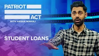 Student Loans | Patriot Act with Hasan Minhaj | Netflix