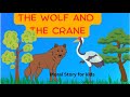 The Wolf And The Crane Moral Stories For Kids Children Story In English Bedtime Story
