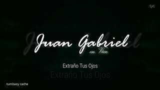 Extraño Tus Ojos Juan Gabriel Audio En Vivo