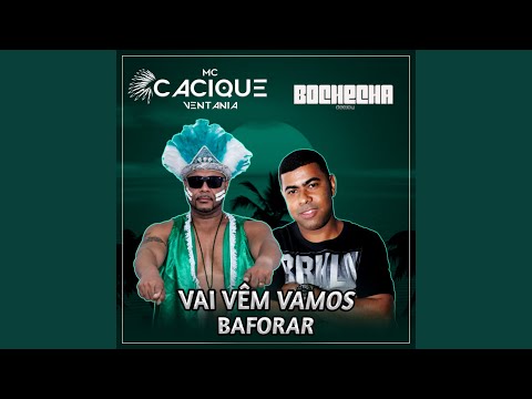 Vai Vêm Vamos Baforar