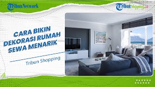 Siasat Bikin Dekorasi Rumah Sewa Jadi Menarik tanpa Melanggar Kontrak, Begini Caranya