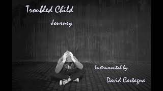 Troubled Child - JOURNEY INSTRUMENTAL