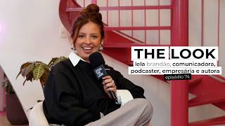 Lela Brandão: de muralista a dona de marca | THE LOOK ep 73