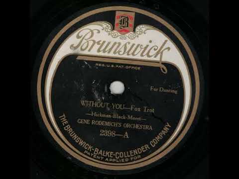 Gene Rodemich Orchestra "Without You" (1922) Brunswick 2398A.