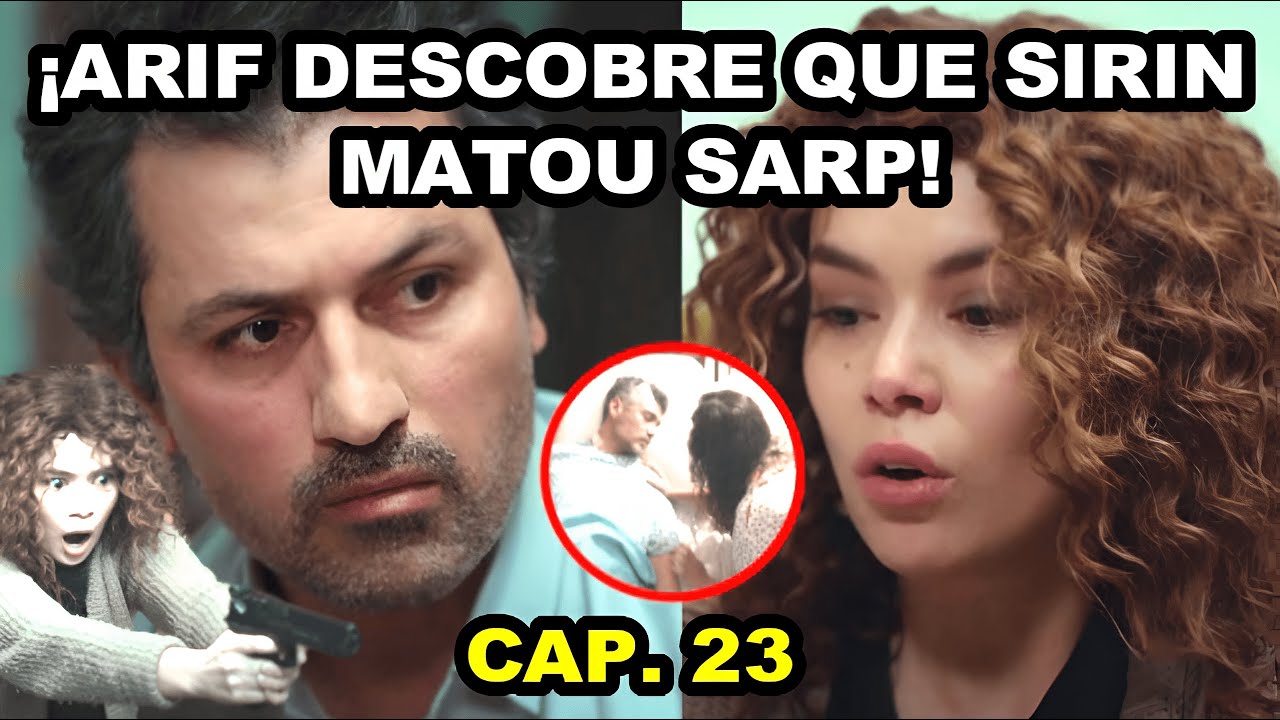 ¡Arif descobre que Sirin matou Sarp! | Força de Mulher Capitulo 23 - Terceira Temporada