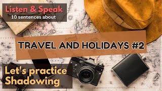 Speak English Fluently | Shadowing Practice B2 | Travel and Holidays Vocabulary & Sentences #2