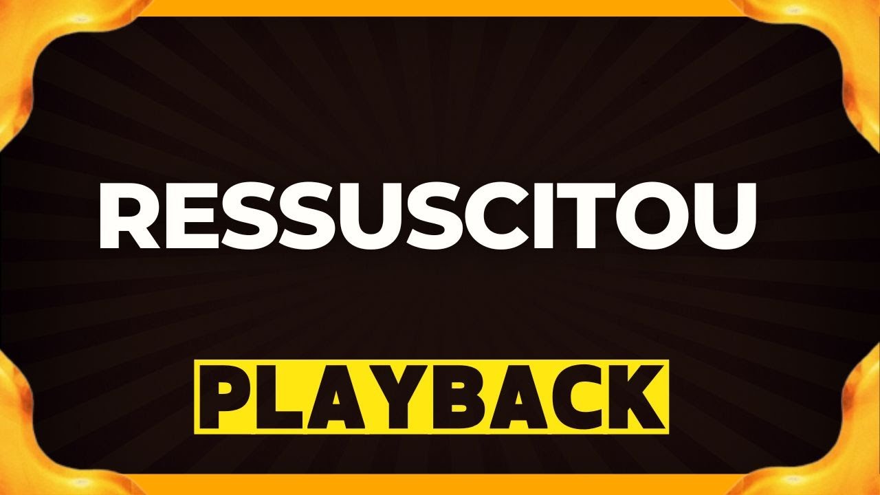 RESSUSCITOU Playback