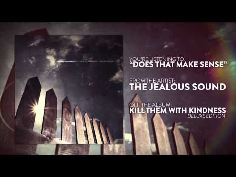 The Jealous Sound - Does That Make Sense