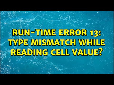 Run-time error 13: Type mismatch while reading cell value? (2 Solutions!!)