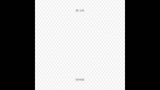 De Lux - 'Voyage' LP (Full Album Stream)