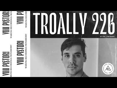 Troally 226: Vini Pistori