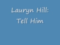Lauryn Hill: Tell Him 