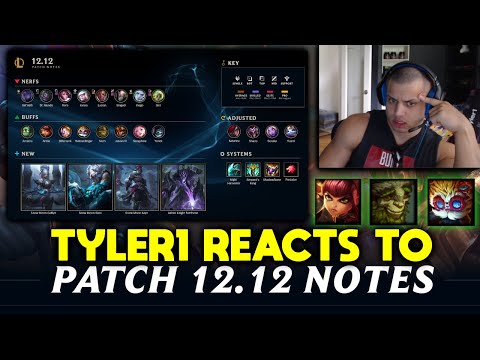 Tyler 1 reacts to 12.12 LoL Patch Notes