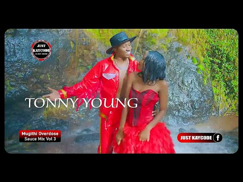 JUST KAYCODE🔥MUGITHI OVERDOSE SAUCE MIX 3 (KATANU) TONNY YOUNG, JOYCE MAMAA, 90K, WANJA