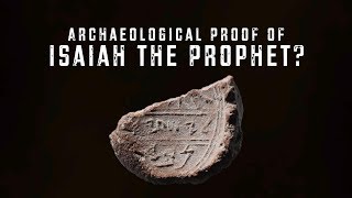 Has Eilat Mazar Discovered Archaeological Evidence of Isaiah the Prophet?
