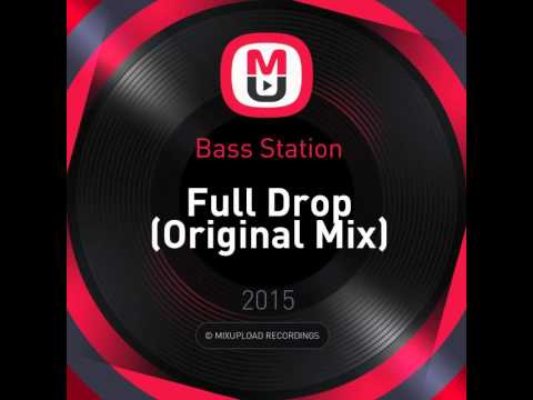Mixupload Presents: Bass Station - Full Drop (Original Mix) Breaks