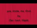 You broke me first covered by Our Last Night Lyric Video