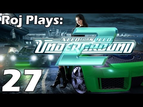 Roj Plays: Need For Speed: Underground 2 - Part 27