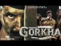 GORKHA (2022) Akshay Kumar New Released Full Action Movie | New Released Bollywood Blockbuster Movie